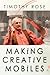 Making Creative Mobiles by Timothy Rose