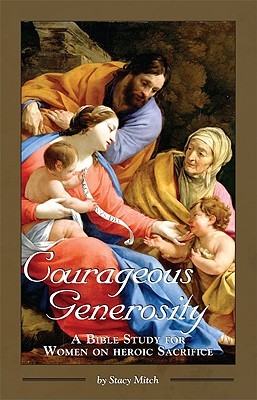 Courageous Generosity: A Bible Study for Women on Heroic Sacrifice (Courageous Studies for Women) (English, English and English Edition)