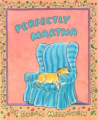 Perfectly Martha (Martha the Dog)