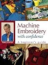 Machine Embroidery With Confidence: A Beginner's Guide