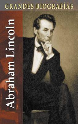 Abraham Lincoln (Grandes biografías series) (Spanish Edition)
