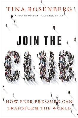 Join the Club: How Peer Pressure Can Transform the World (Hardcover)