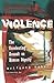 Violence: The Unrelenting A...