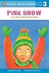 Pink Snow and Other Weird Weather by Jennifer Dussling