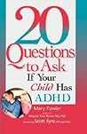 20 Questions to Ask If Your Child Has ADHD (20 Questions series) 20 Questions to Ask If Your Child Has ADHD (20 Questions series)