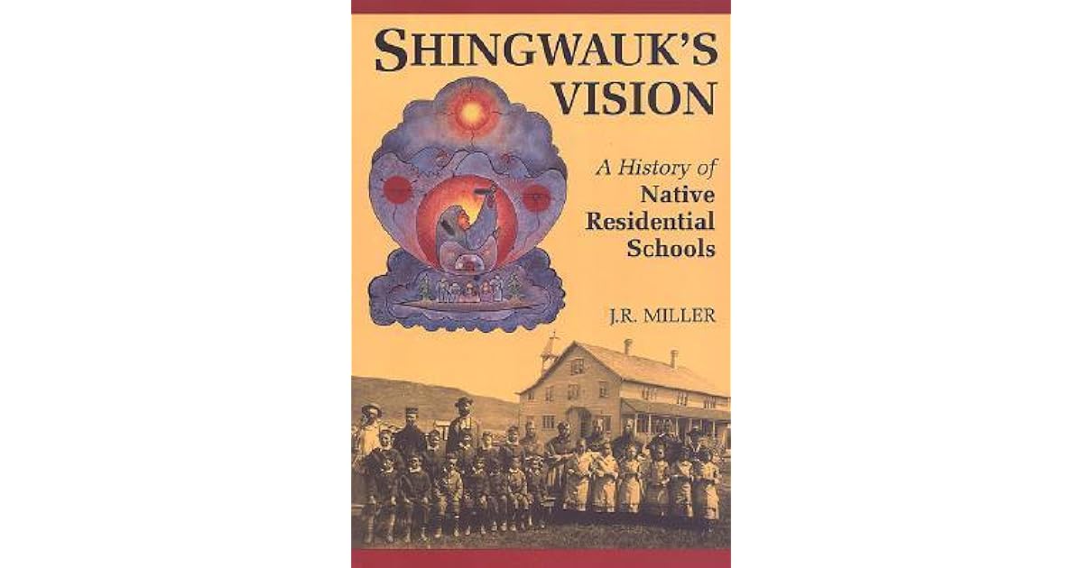 Shingwauks Vision By J R Miller