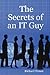 The Secrets of an It Guy
