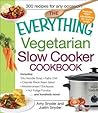 The Everything Vegetarian Slow Cooker Cookbook: Includes Tofu Noodle Soup, Fajita Chili, Chipotle Black Bean Salad, Mediterranean Chickpeas, Hot Fudge Fondue …and hundreds more! (Everything® Series)