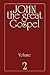 John the Great Gospel - Volume 2: Jesus' Precepts and Deeds Through His Three Years of Teaching