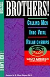 Brothers!: Calling Men into Vital Relationships Brothers!: Calling Men into Vital Relationships