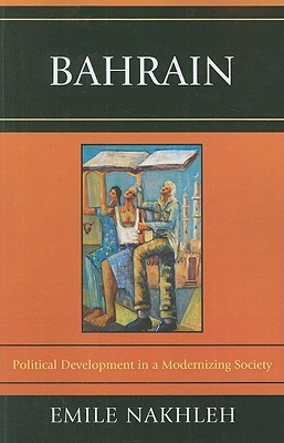 Bahrain: Political Development in a Modernizing Society (Paperback)
