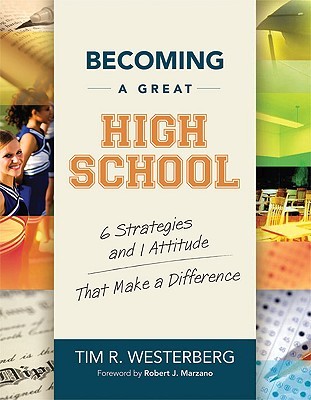 Becoming a Great High School: 6 Strategies and 1 Attitude That Make a Difference (Paperback)