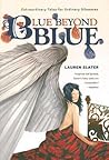 Blue Beyond Blue: Extraordinary Tales for Ordinary Dilemmas