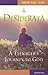 Desiderata: A Teenager's Journey to God