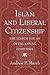 ISLAM AND LIBERAL CITIZENSHIP: The Search for an Overlapping Consensus