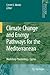 Climate Change and Energy Pathways for the Mediterranean: Workshop Proceedings, Cyprus (Alliance for Global Sustainability Bookseries, 15)