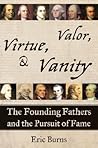 Virtue, Valor, and Vanity by Eric Burns