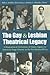 The Gay and Lesbian Theatrical Legacy: A Biographical Dictionary of Major Figures in American Stage History in the Pre-Stonewall Era