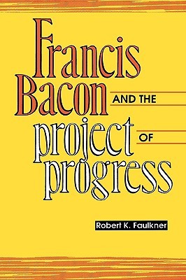 Francis Bacon and the Project of Progress (Paperback)