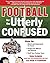 Football for the Utterly Confused