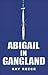 Abigail in Gangland by Ray Reece