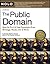 Public Domain, The: How to ...