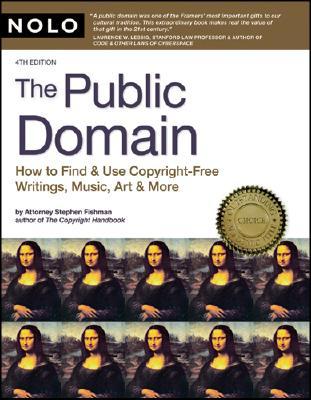 Public Domain, The: How to Find and Use Copyright Free Writings, Music, Art & More (Paperback)