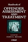 Handbook of Offender Assessment and Treatment