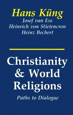 Christianity and World Religions: Paths of Dialogue with Islam, Hinduism and Buddhism (Paperback)