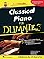 Classical Piano Music for Dummies: A Reference for the Rest of Us!