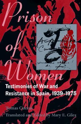 Prison of Women: Testimonies of War and Resistance in Spain, 1939-1975 (Paperback)