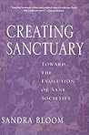 Creating Sanctuary: Toward the Evolution of Sane Societies