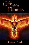 Gift of the Phoenix by Donna Cook