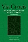 Via Crucis: Essays on Early Medieval Sources and Ideas