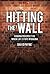 HITTING THE WALL
