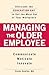 Managing the Older Employee...