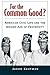 For the Common Good?: Ameri...