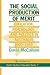 The Social Production Of Merit (Deakin Studies in Education Series, 7)