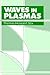 Waves in Plasmas by Thomas H. Stix