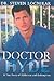 Doctor Hyde - A True Story of Addiction and Redemption