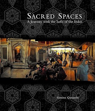 Sacred Spaces: A Journey with the Sufis of the Indus (Hardcover)