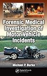 Forensic Medical Investigation of Motor Vehicle Incidents