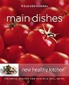 Main Dishes: Colorful Recipes for Health & Well-Being (Williams-Sonoma: New Healthy Kitchen)