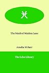 The Maid of Maiden Lane by Amelia E. Barr