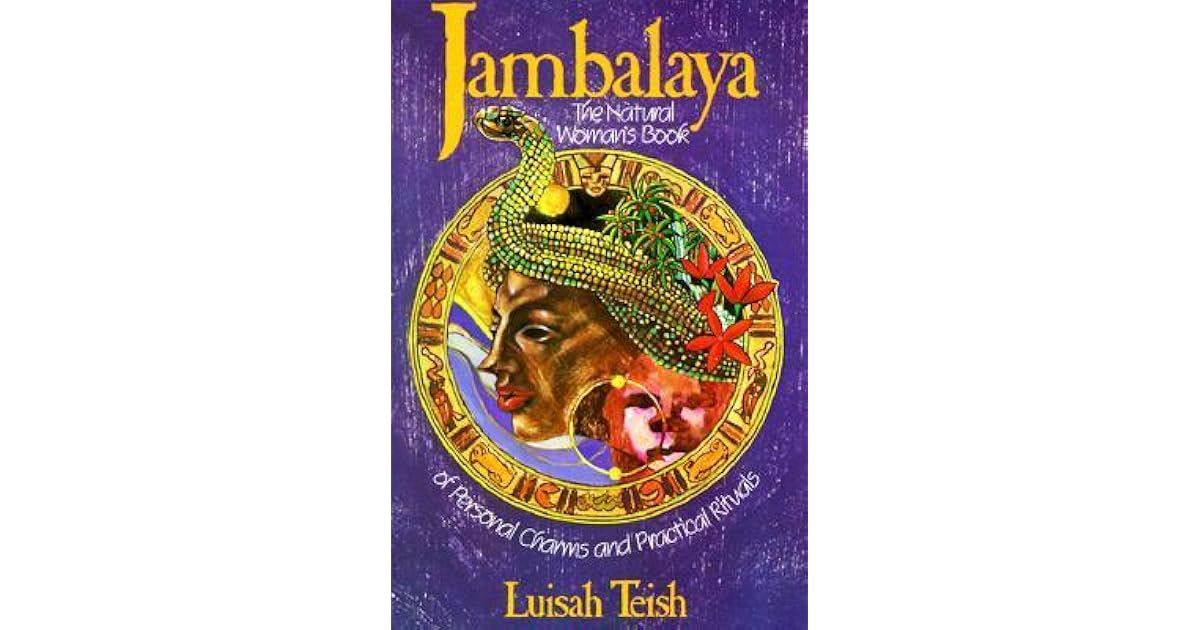 Jambalaya The Natural Woman's Book of Personal Charms and Practical