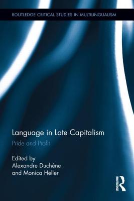 Language in Late Capitalism: Pride and Profit (Hardcover)