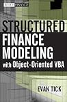 Structured Finance Modeling with Object-Oriented VBA (Wiley Finance) Structured Finance Modeling with Object-Oriented VBA (Wiley Finance)