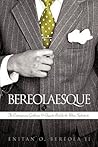 How To Be a Gentleman - Bereolaesque: The Contemporary Gentleman & Etiquette Book For The Urban Sophisticate How To Be a Gentleman - Bereolaesque: The Contemporary Gentleman & Etiquette Book For The Urban Sophisticate