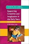 Supporting Creativity And Imagination In The Early Years (Supporting Early Learning) Supporting Creativity And Imagination In The Early Years (Supporting Early Learning)