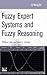 Fuzzy Expert Systems and Fuzzy Reasoning